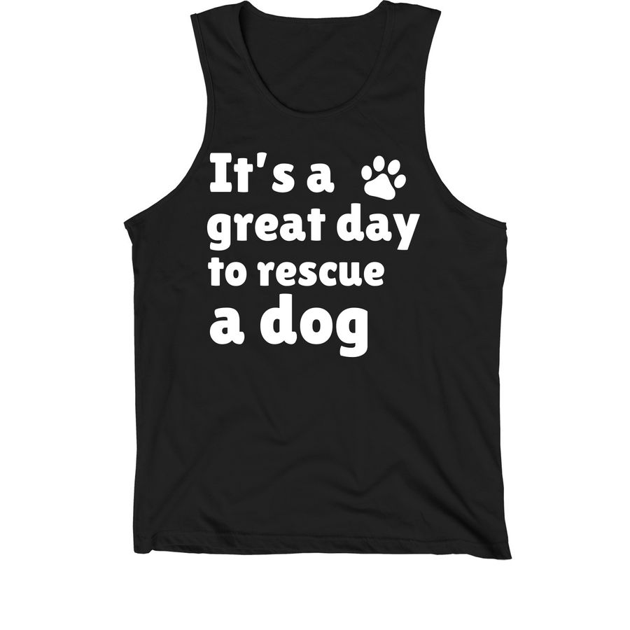 It?s a Great Day to Rescue, a Black Premium Cotton Tank