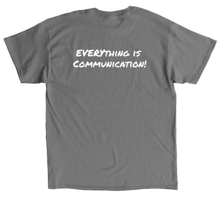 Communication Everywhere, a Charcoal Classic Unisex Tee (back-view)