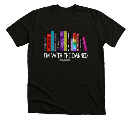 I'm With the Banned, a Solid Black Blend Premium Unisex Tee
