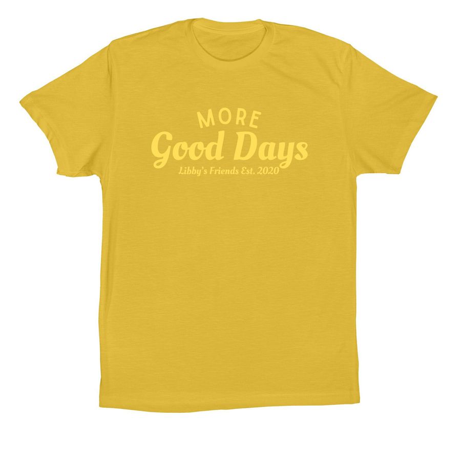 (Yellow) More Good Days!, a Maize Yellow Premium Cotton Tee