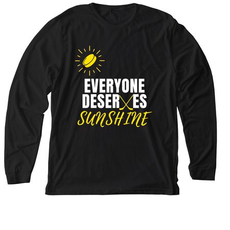 Everyone Deserves Sunshine, a Solid Black Blend Premium Long Sleeve Tee