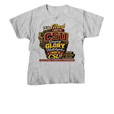 I'M SO GLAD I WENT TO CSU", a Sport Grey Youth Unisex Tee