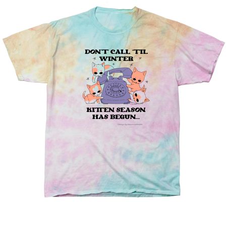 It's Kitten Season!, a Snow Cone Classic Tie Dye Tee