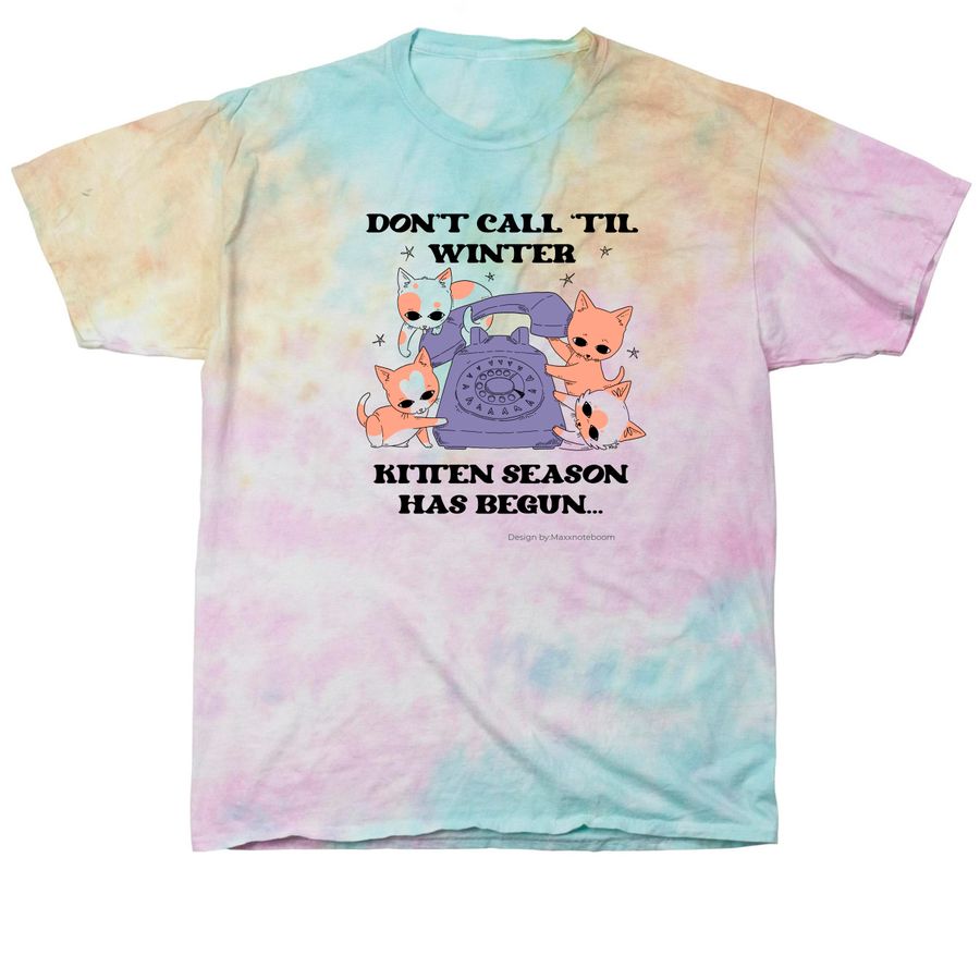 It's Kitten Season!, a Snow Cone Classic Tie Dye Tee