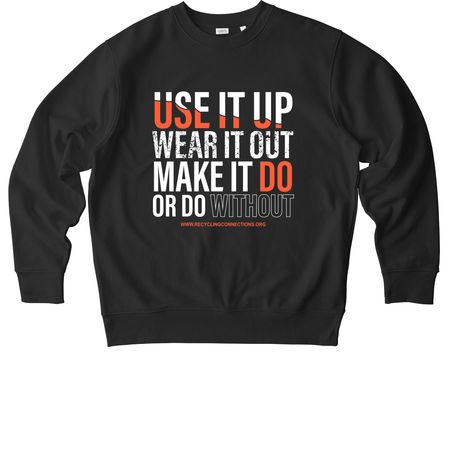 Use It Up, Wear It Out, a Black Stanley/Stella Unisex Changer 2.0 Crewneck Sweatshirt