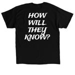 Weston?s World Race - HOW WILL THEY KNOW?, a Black Classic Unisex Tee (back-view)