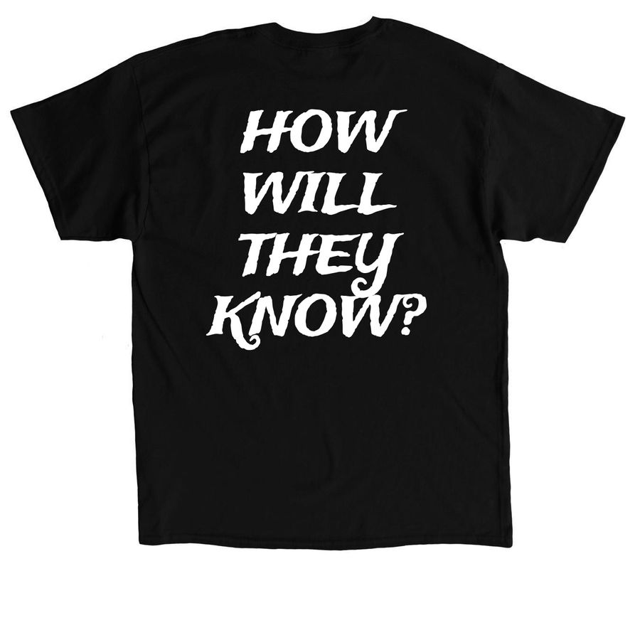 Weston?s World Race - HOW WILL THEY KNOW?, a Black Classic Unisex Tee (back-view)