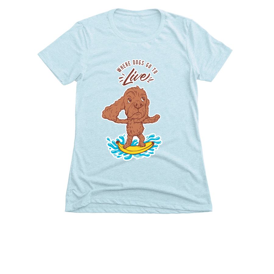 2019 Where Dogs Go To LIVE, a Ice Blue Women's Slim Fit Tee