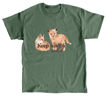 Keep Wildlife Wild, a Military Green Classic Unisex Tee