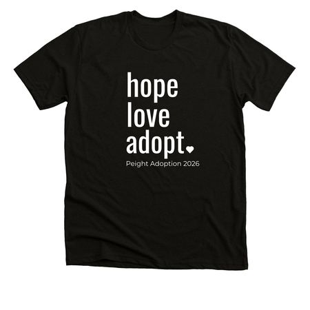 Hope Love Adopt Peight Adoption 2026, a Black Heather Premium Unisex Tee