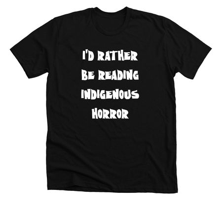 Rather Be Reading IH, a Solid Black Blend Premium Unisex Tee