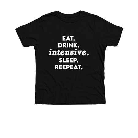 Eat. Drink. Intensive. Sleep. Repeat., a Solid Black Blend Premium Youth Tee