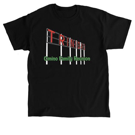 Cimino Family Reunion - Trinidad Sign&nbsp;, a Black Classic Unisex Tee