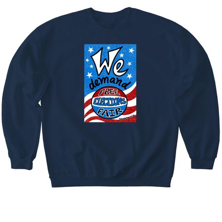 We demand: Free and Fair Elections, a Navy Softstyle Crewneck Sweatshirt