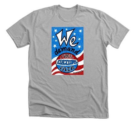 We demand: Free and Fair Elections, a Athletic Heather Premium Unisex Tee