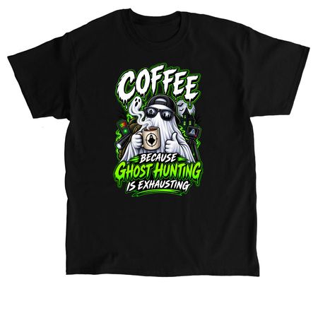 Coffee And Ghost Hunting&nbsp;, a Black Classic Unisex Tee
