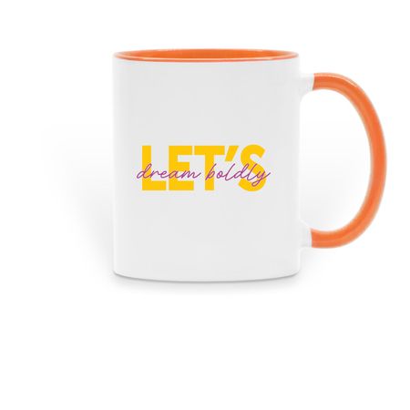 ?Let?s Dream Boldly? Mug, a Orange Two-Tone Ceramic Mug