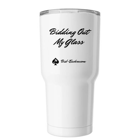 Bidding Out My Glass, a White Insulated Tumbler