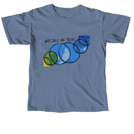And Still We Rise, a Blue Jean Comfort Colors Unisex Tee