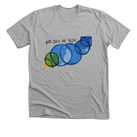 And Still We Rise, a Athletic Heather Premium Unisex Tee