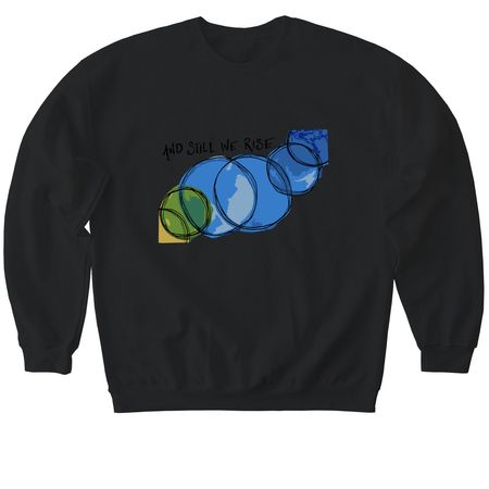 And Still We Rise, a Black Softstyle Crewneck Sweatshirt