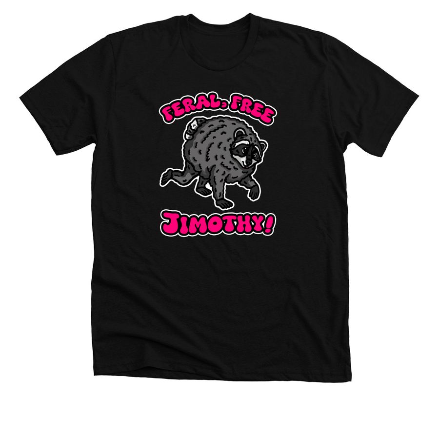 Jimothy is Feral and Free!, a Solid Black Blend Premium Unisex Tee
