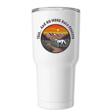 NO MORE Data Centers, a White Insulated Tumbler