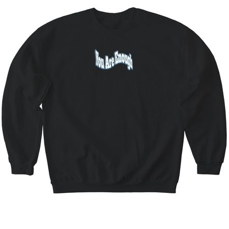 You Are Enough, a Black Softstyle Crewneck Sweatshirt