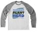 Native Plant Nerd, a Aluminum Grey/ Bright White Allmade Eco Triblend Colorblock Raglan Long Sleeve Tee