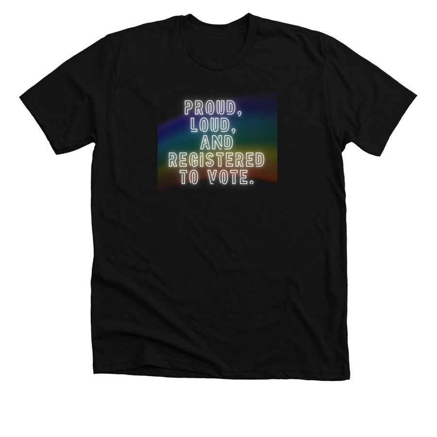 Proud, Loud, and Registered to Vote&nbsp;, a Solid Black Blend Premium Unisex Tee