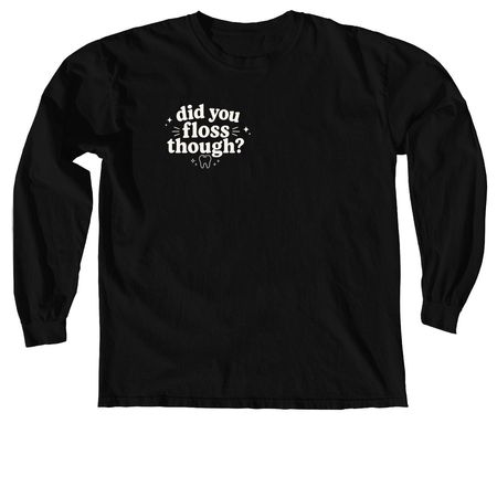 Flossing Is Self Care, a Black Comfort Colors Long Sleeve Tee