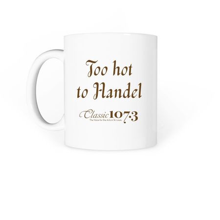 Too Hot To Handel Mug, a White Coffee Mug (back-view)