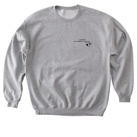 I Support Baltimore Families, a Sport Grey Softstyle Crewneck Sweatshirt