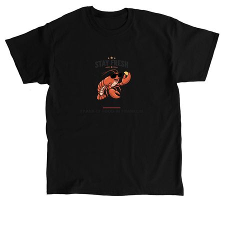 Stay Fresh ? Lobster (Drop 003), a Black Classic Unisex Tee
