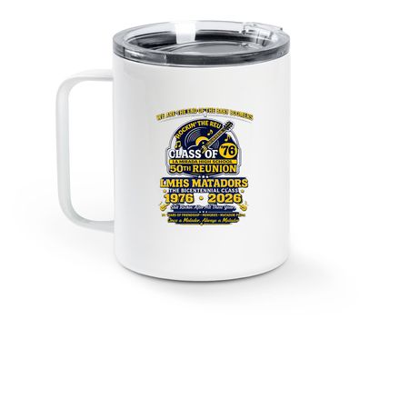 LMHS Matadors 50 Years Strong, a White Stainless Steel Travel Mug (back-view)