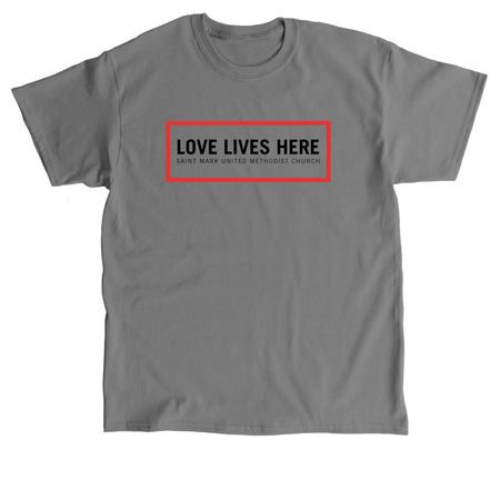 Love Lives Here, a Charcoal Classic Unisex Tee