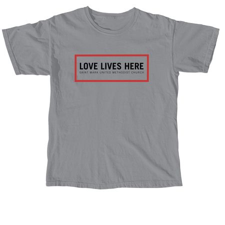 Love Lives Here, a Granite Comfort Colors Unisex Tee