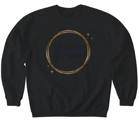 Listen to the quiet, a Black Softstyle Crewneck Sweatshirt