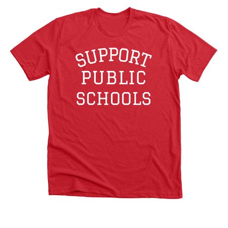 Support Public Schools (Collegiate Font), a Heather Red Premium Unisex Tee