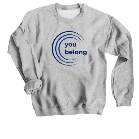 we all belong, a Sport Grey Crewneck Sweatshirt