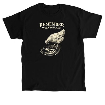 Remember Who You Are, a Black Classic Unisex Tee