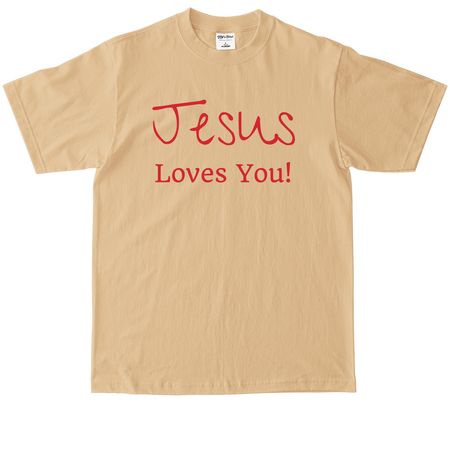 Jesus Loves You, a Khaki Max Heavyweight Tee