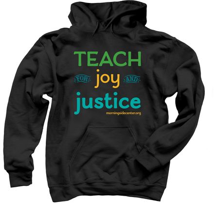 Teach for Joy and Justice, a Black Pullover Hoodie