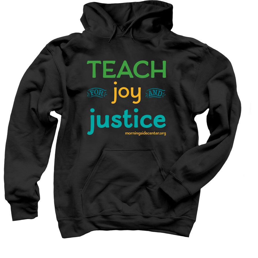 Teach for Joy and Justice, a Black Pullover Hoodie