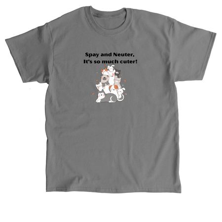 Spay and Neuter!, a Charcoal Classic Unisex Tee