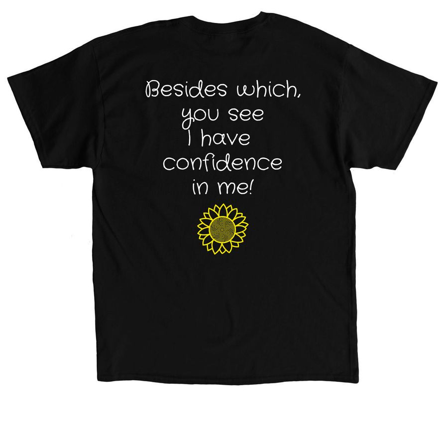 Confidence- on back, a Black Classic Unisex Tee (back-view)