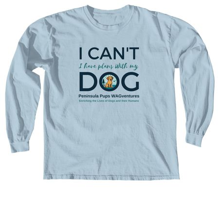 I Can't I Have Plans With My Dog, a Chambray Comfort Colors Long Sleeve Tee