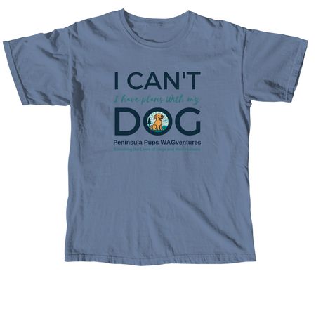 I Can't I Have Plans With My Dog, a Blue Jean Comfort Colors Unisex Tee