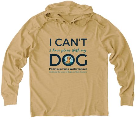 I Can't I Have Plans With My Dog, a Golden Wheat Allmade Organic Cotton Mineral Dye Hoodie Tee