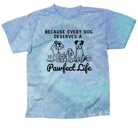 A Pawfect Life Starts with You, a Lagoon Classic Tie Dye Tee